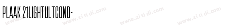 Plaak 21LightUltCond字体转换 Plaak 21LightUltCond字体转换